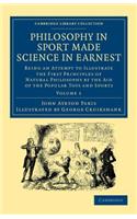 Philosophy in Sport Made Science in Earnest: Being an Attempt to Illustrate the First Principles of Natural Philosophy by the Aid of the Popular Toys