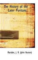 The History of the Later Puritans..