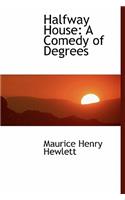 Halfway House: A Comedy of Degrees(English)