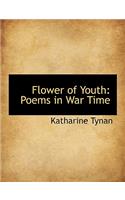 Flower of Youth: Poems in War Time