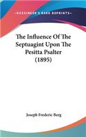 The Influence Of The Septuagint Upon The Pesitta Psalter (1895)