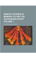 Semitic Studies in Memory of REV. Dr. Alexander-Kohut Volume 1: (English)