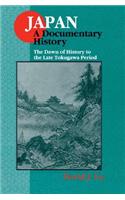 Japan: A Documentary History: V. 1: The Dawn of History to the Late Eighteenth Century