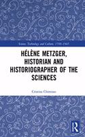 Helene Metzger, Historian and Historiographer of the Sciences