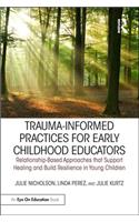 Trauma-Informed Practices for Early Childhood Educators