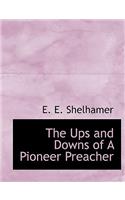 The Ups and Downs of a Pioneer Preacher