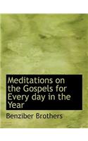 Meditations on the Gospels for Every Day in the Year