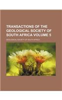 Transactions of the Geological Society of South Africa Volume 5