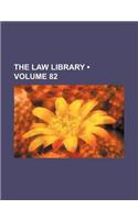 The Law Library (Volume 82)