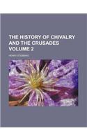 The History of Chivalry and the Crusades Volume 2: (English)