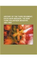 History of the Third Regiment, Excelsior Brigade, 72d New York Volunteer Infantry, 1861-1865