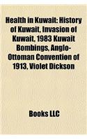 Health in Kuwait: History of Kuwait, Invasion of Kuwait, 1983 Kuwait Bombings, Anglo-Ottoman Convention of 1913, Violet Dickson