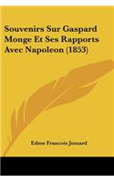 Souvenirs Sur Gaspard Monge Et Ses Rapports Avec Napoleon (1853)
