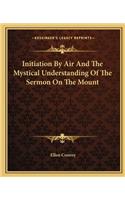 Initiation By Air And The Mystical Understanding Of The Sermon On The Mount