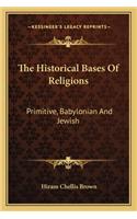 The Historical Bases Of Religions: Primitive, Babylonian And Jewish(English)