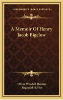 A Memoir of Henry Jacob Bigelow