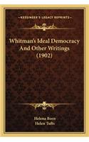 Whitman's Ideal Democracy and Other Writings (1902)