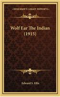 Wolf Ear the Indian (1915)