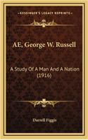 Ae, George W. Russell: A Study of a Man and a Nation (1916)