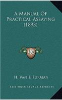 A Manual of Practical Assaying (1893)