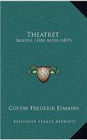 Theatret