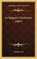 Bulgarie Chretienne (1861)