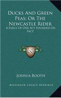 Ducks and Green Peas; Or the Newcastle Rider