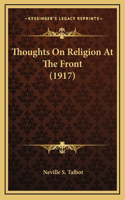 Thoughts On Religion At The Front (1917)