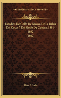 Estudios Del Golfo De Nicoya, De La Bahia Del Cocos Y Del Golfo De Culebra, 1891-1892 (1892)