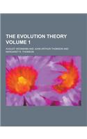The Evolution Theory Volume 1