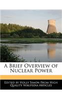 A Brief Overview of Nuclear Power