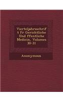 Vierteljahrsschrift Fur Gerichtliche Und Ffentliche Medicin, Volumes 30-31: (German)