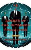 Agents of the Internet Apocalypse