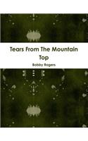 Tears From the Mountain Top