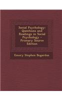 Social Psychology: Questions and Readings in Social Psychology