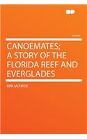 Canoemates; A Story of the Florida Reef and Everglades