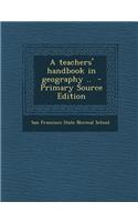 A Teachers' Handbook in Geography ..