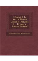 I Codici E Le Arti a Monte Cassino, Volume 3
