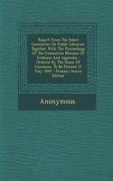 Report from the Select Committee on Public Libraries: Together with the Proceedings of the Committee Minutes of Evidence and Appendix: Ordered by the House of Commons, to Be Printed 23 July 1849