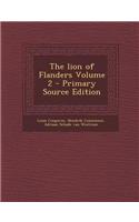 The Lion of Flanders Volume 2 - Primary Source Edition