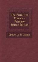 The Primitive Church - Primary Source Edition