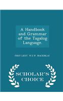 A Handbook and Grammar of the Tagalog Language. - Scholar's Choice Edition