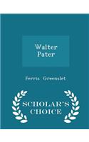 Walter Pater - Scholar's Choice Edition