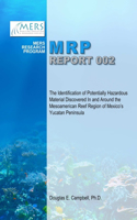 Identification of Potentially Hazardous Material Discovered In and Around the Mesoamerican Reef Region of Mexico's Yucatan Peninsula