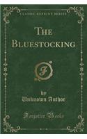 The Bluestocking (Classic Reprint)