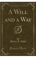 A Will and a Way, Vol. 2 of 2 (Classic Reprint)