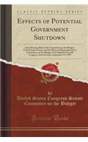 Effects of Potential Government Shutdown: Joint Hearing Before the Committee on the Budget, United States Senate and the House of Representatives, Committee on the Budget, One Hundred Fourth Congress, First Session, September 19, 1995 (Classic Repr