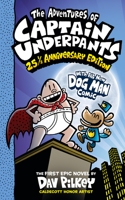 The Adventures of Captain Underpants (Now With a Dog Man Comic!): 25 1/2 Anniversary Edition: Color Edition