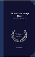 The Works Of George Eliot: Scenes From Clerical Life