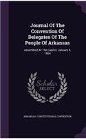 Journal Of The Convention Of Delegates Of The People Of Arkansas